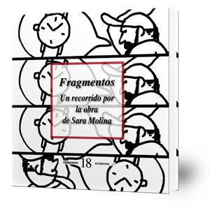 Fragmentos : un recorrido por la obra de Sara Molina