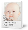 De lo humano. Fotografía internacional 1950-2000=On the human being. International photography 1950-2000 Portada de: De lo humano. Fotografía internacional 1950-2000=On the human being. International photography 1950-2000
