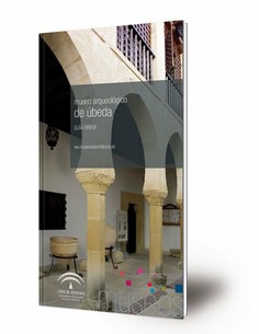Museo Arqueológico de Úbeda : guía breve