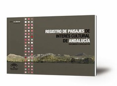 Registro de paisajes de interés cultural de Andalucía : documento divulgativo