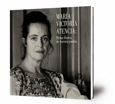 María Victoria Atencia : Reina blanca de nuestra poesía