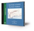 Un viaje a Gades "El Finis Terrae" [CD-ROM]: Proyecto Las Vías Romanas del Mediterráneo