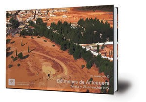 Dólmenes de Antequera. Tutela y valorización hoy.