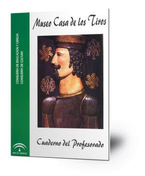 Museo Casa de los Tiros : Cuaderno del Profesorado