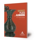 Bronce, plata y almagra en la Córdoba almohade