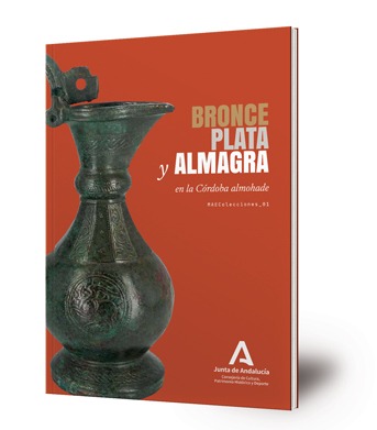 Bronce, plata y almagra en la Córdoba almohade