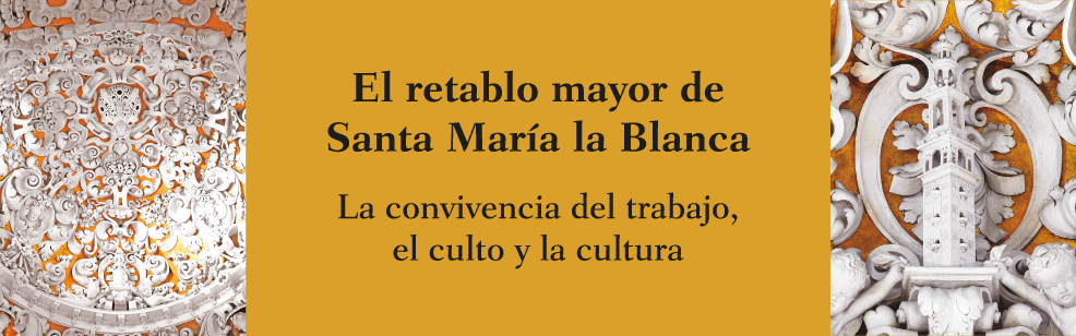 El retablo mayor de Santa María la Blanca